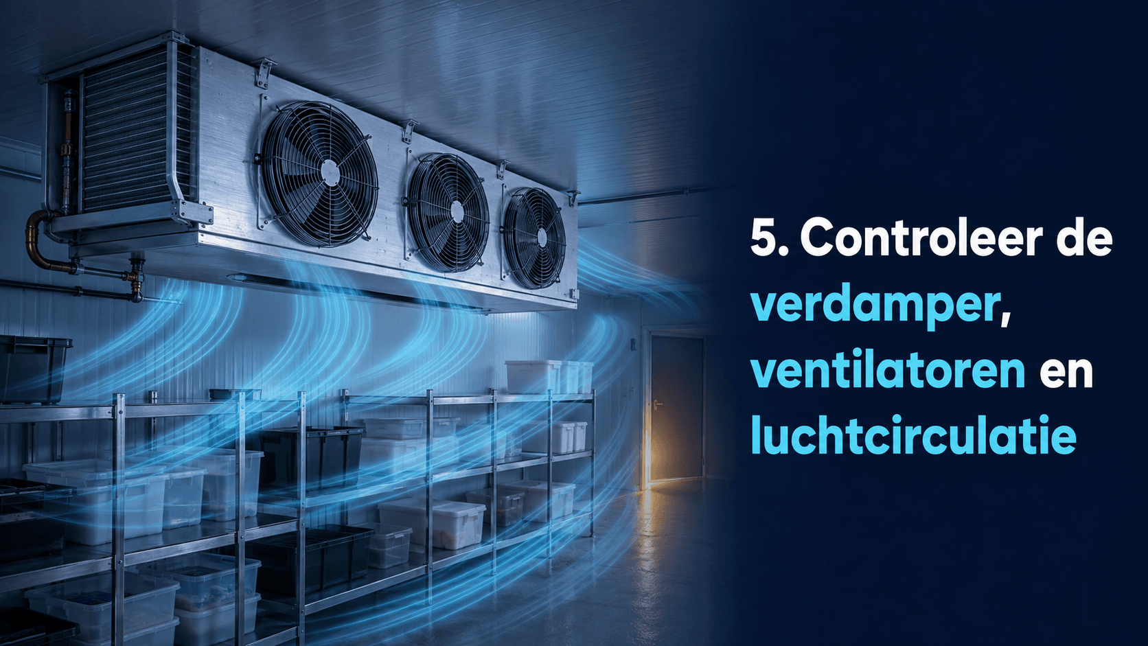  Controleer de verdamper, ventilatoren en luchtcirculatie