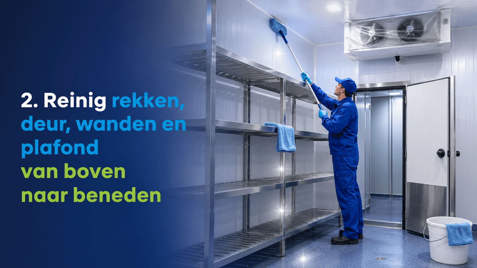 Reinig rekken, deur, wanden en plafond van boven naar beneden