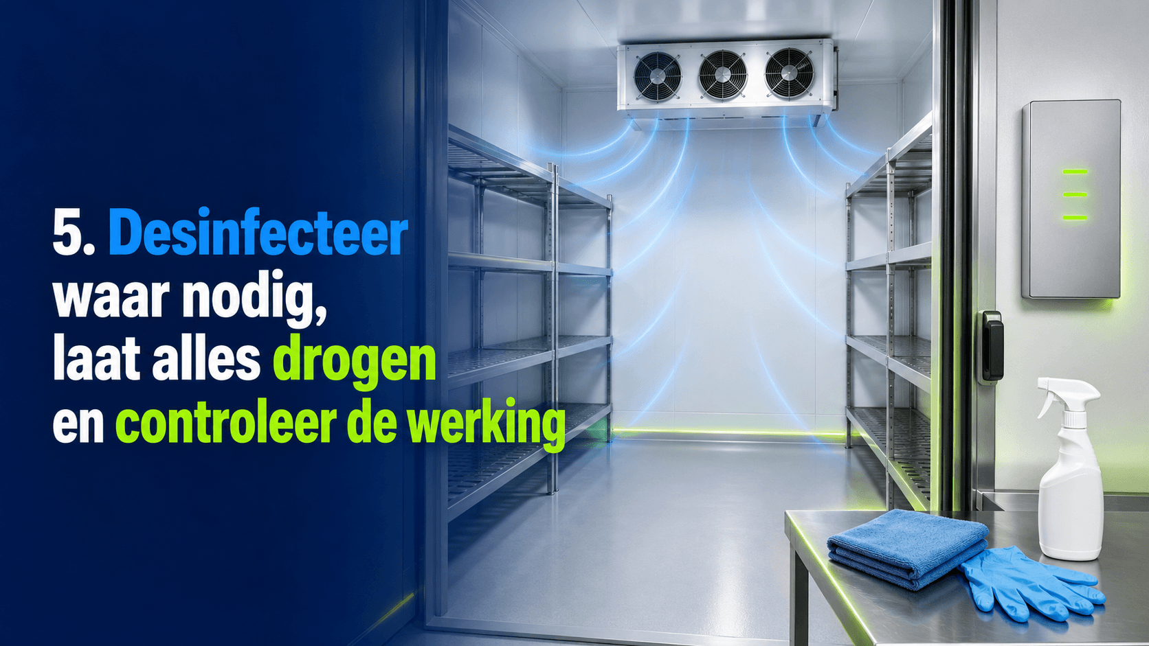 Desinfecteer waar nodig, laat alles drogen en controleer de werking