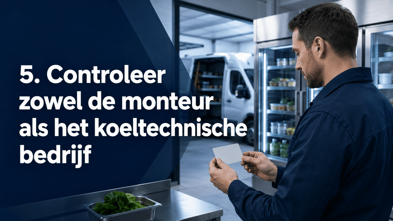 Controleer zowel de monteur als het koeltechnische bedrijf
